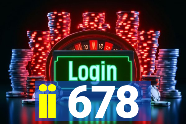 ii 678